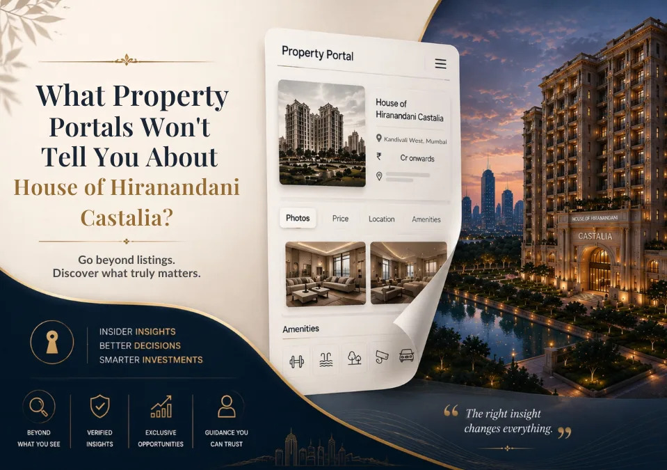 What Property Portals Won’t Tell You About House of Hiranandani Castalia?