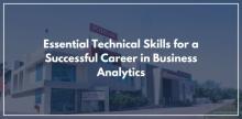 Essential Technical Skills for a Successful Career in Business Analytics
