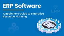 Guide to ERP Software