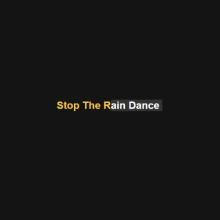 https://stoptheraindance.com/about/