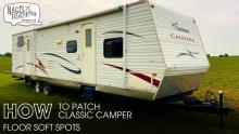 How to Patch Classic Camper Floor Soft Spots