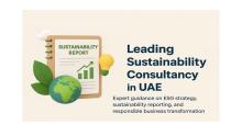 A comprehensive guide on how sustainability consultancies in Dubai and across the UAE support organizations in ESG compliance, sustainability strategy, and responsible business transformation—featuring insights on selecting the top ESG advisory firm in the region.