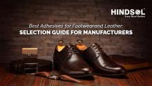 Adhesives for Footwear and Leather