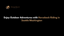 Horseback riding in Seattle Washington