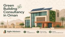 Discover how professional green building consultancy in Oman can help your organization achieve sustainability certifications, reduce operational costs, and comply with new regulations. Expert guidance from Agile Advisors ensures your projects meet the highest standards.