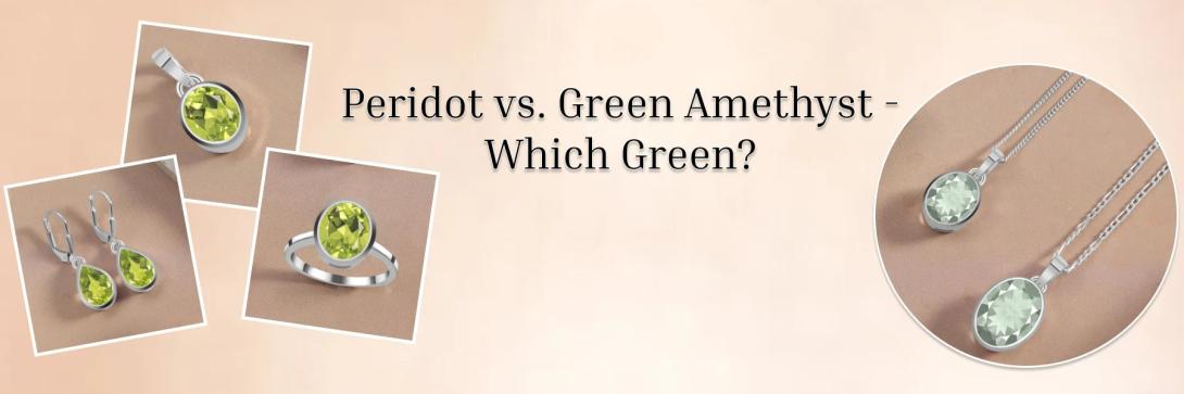 Green Amethyst vs. Peridot