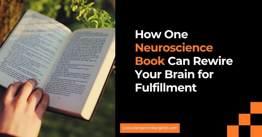 How One Neuroscience Book Can Rewire Your Brain for Fulfillment