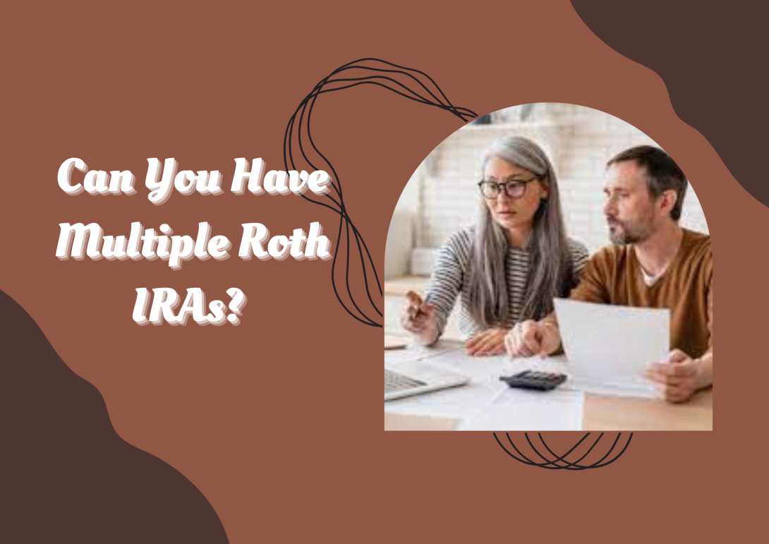How to Manage Multiple Roth IRA Accounts and Maximize Benefits