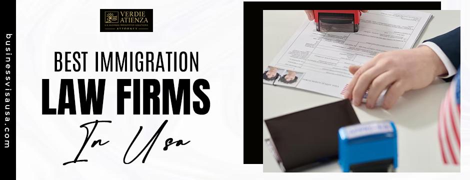 Best Immigration Law Firms in USA