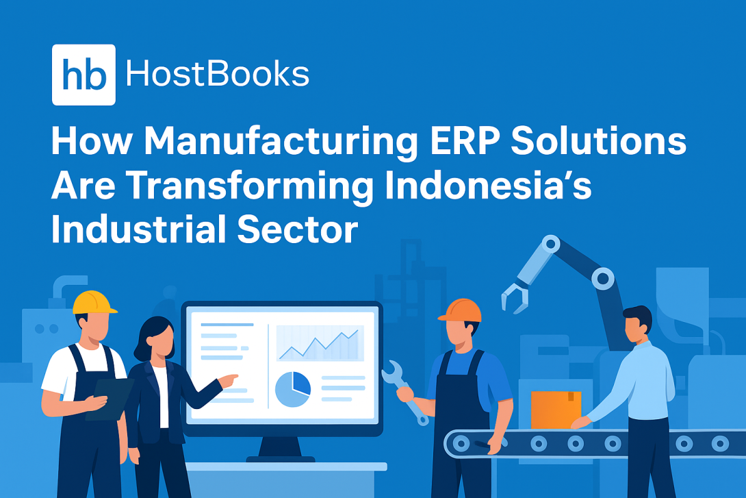 Illustration showing manufacturing professionals working with ERP software in an industrial environment, featuring factory workers, machinery, robotic arms, and a large analytics screen, with the HostBooks logo and the title ‘How Manufacturing ERP Solutions Are Transforming Indonesia's Industrial Sector’ displayed at the top.
