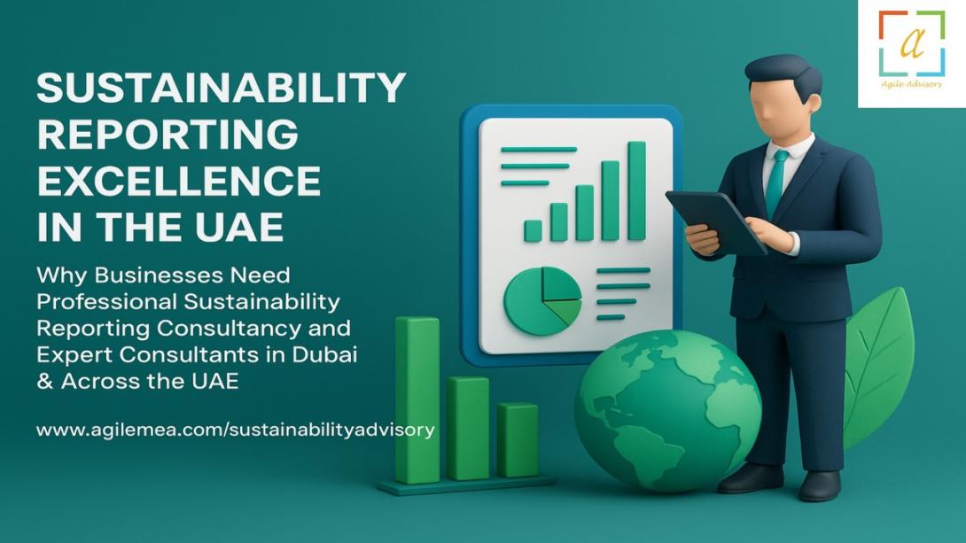 A detailed guide on why UAE businesses need expert sustainability reporting consultancy and professional consultants in Dubai and across the UAE to meet global ESG reporting standards and enhance organizational transparency.