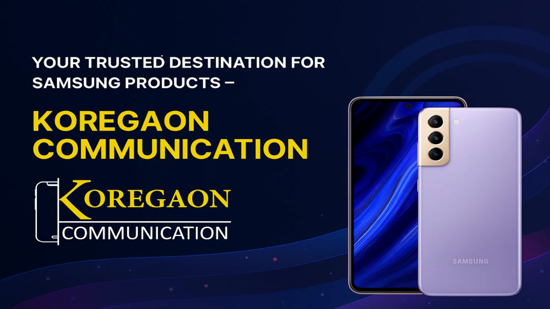 Your Trusted Destination for Samsung Products – Koregaon Communication