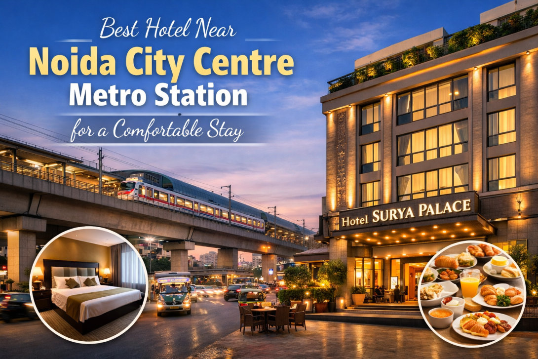 Best Hotel Near Noida City Centre Metro Station