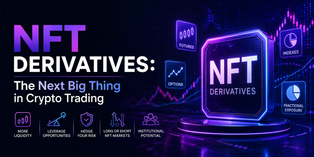 NFT Derivatives: The Future of Crypto Trading is Here