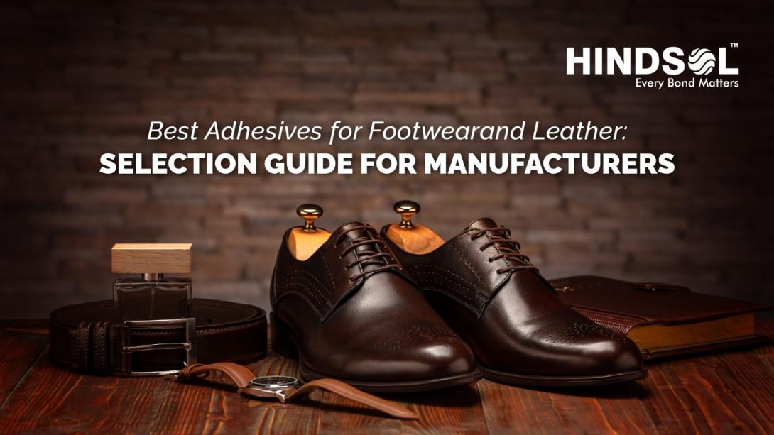 Adhesives for Footwear and Leather