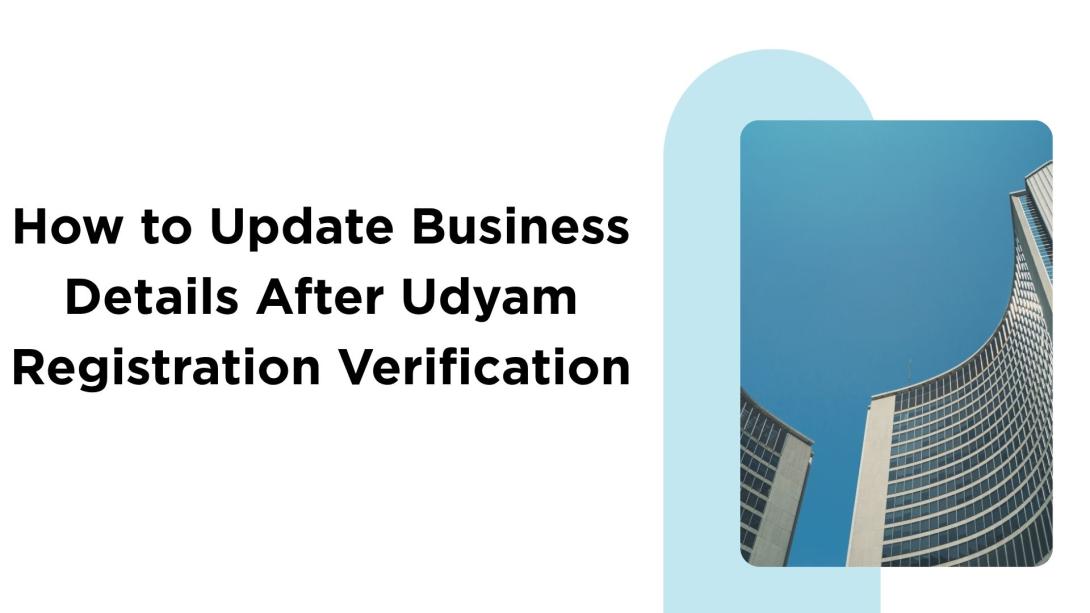 How to Update Business Details After Udyam Registration Verification