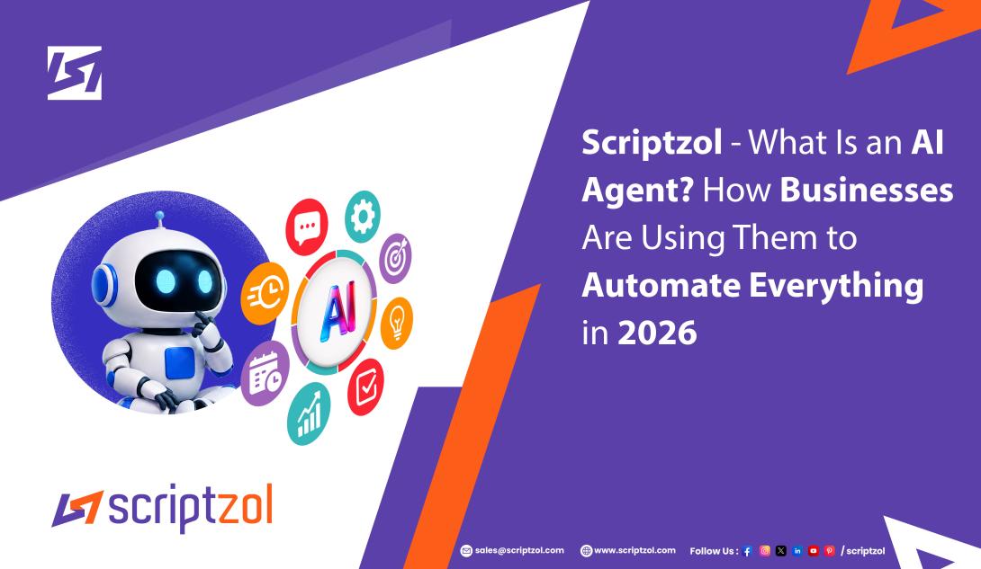 What Is an AI Agent? How Businesses Are Using Them to Automate Everything in 2026 - Scriptzol