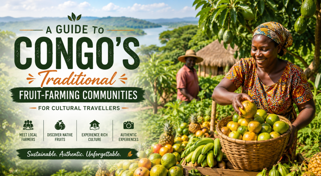 A Guide to Congo's Traditional Fruit-Farming Communities for Cultural Travellers